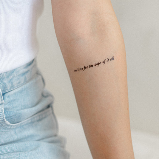 to live for the hope of it all - temporary tattoo sticker